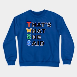 That's What She Said Crewneck Sweatshirt